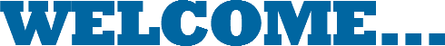 WELCOME...